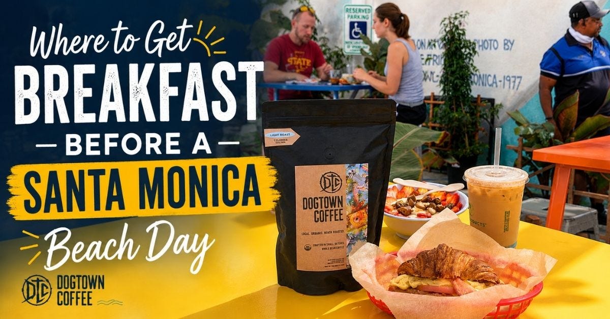 Where to Get Breakfast Before a Santa Monica Beach Day