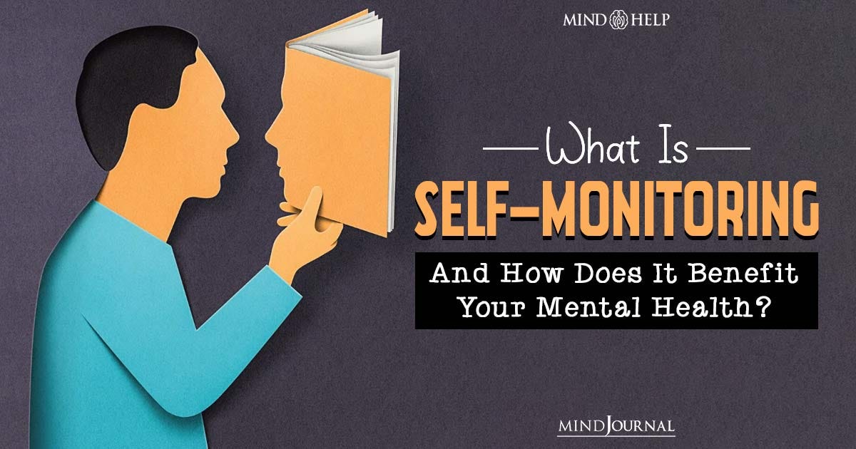 SelfMonitoring. Selfmonitoring is a psychological… by Mind Help