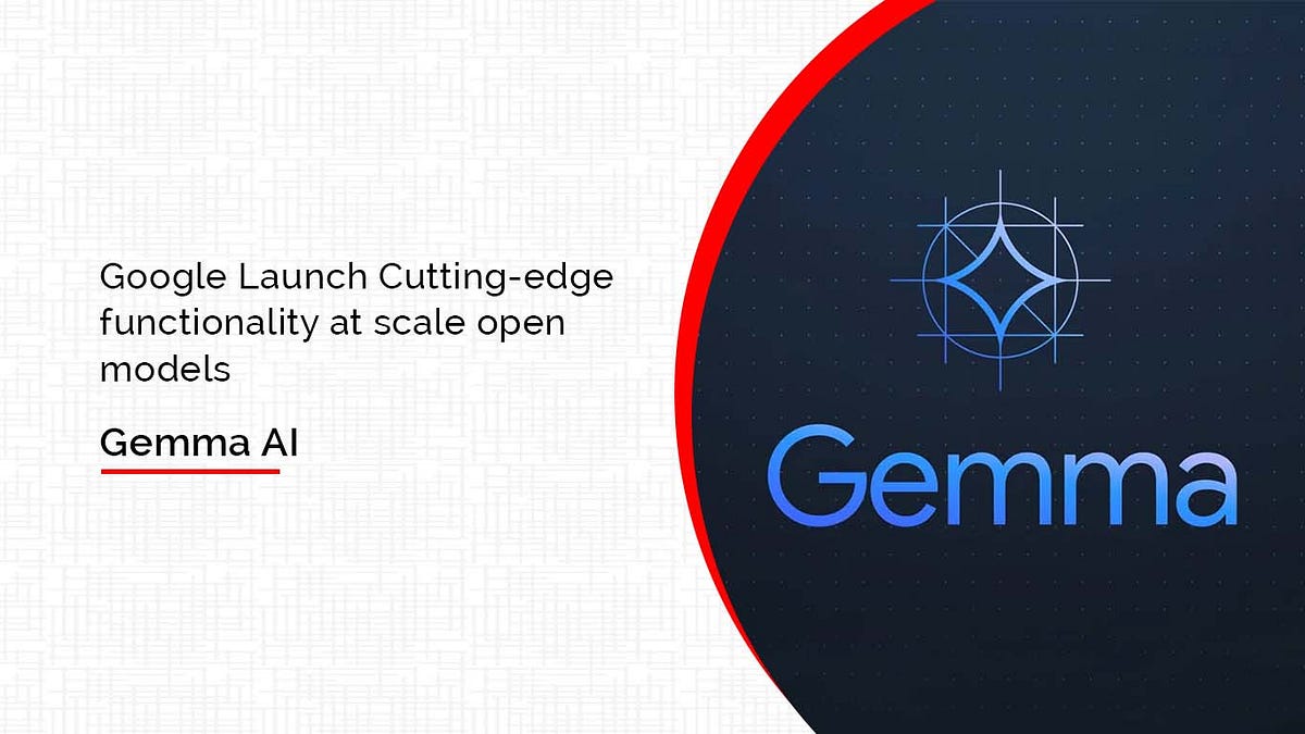 Open-Source AI Potential with Gemma: A Game-Changer for Xpertech ...