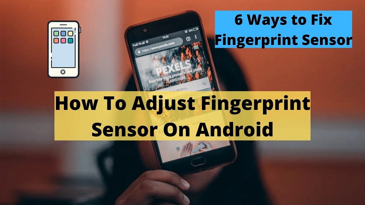 How To Adjust Fingerprint Sensor On Android 6 Ways by Muhammadsameerk
