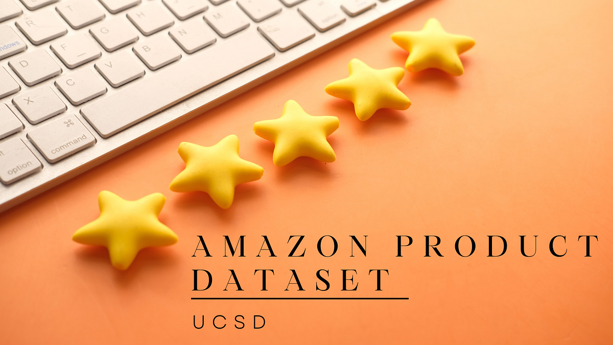 UCSD Amazon Product Dataset(2018) by Priyanka Kumari Medium