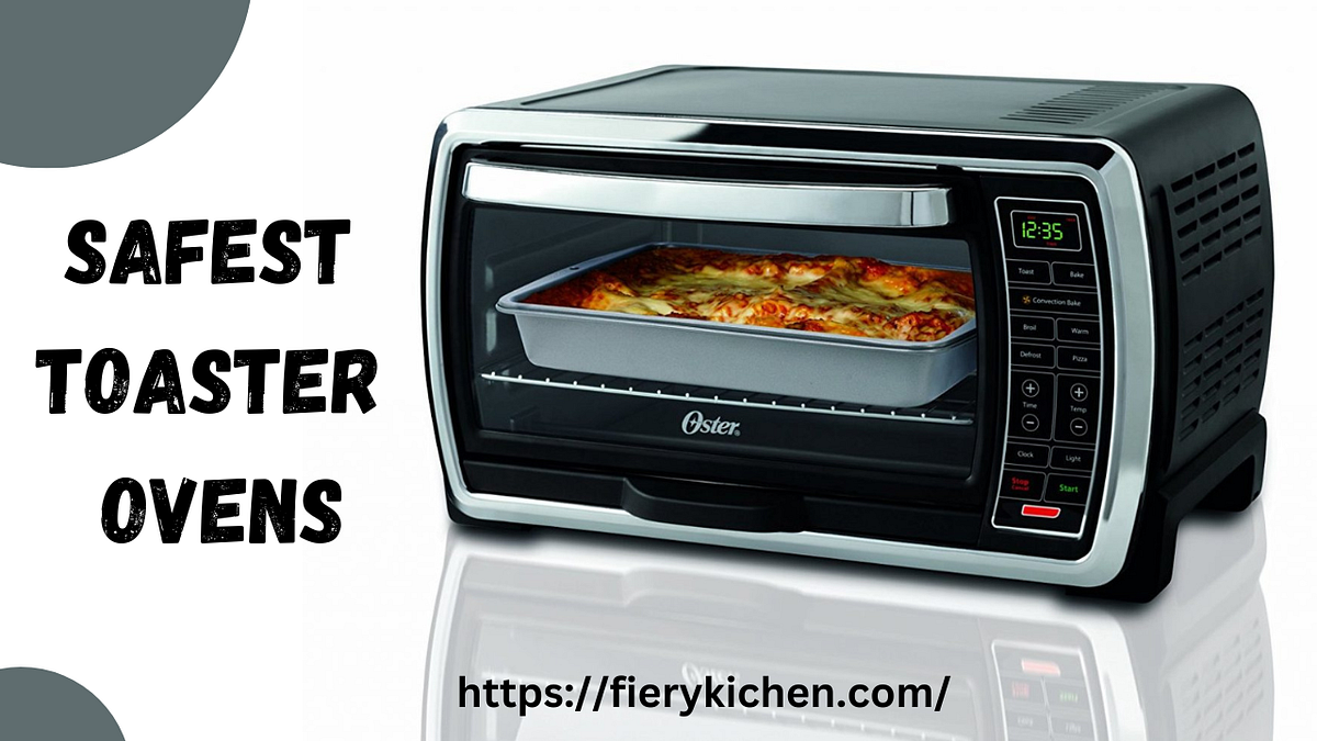 TopTop 5 Safest toaster oven Fierykichen Medium