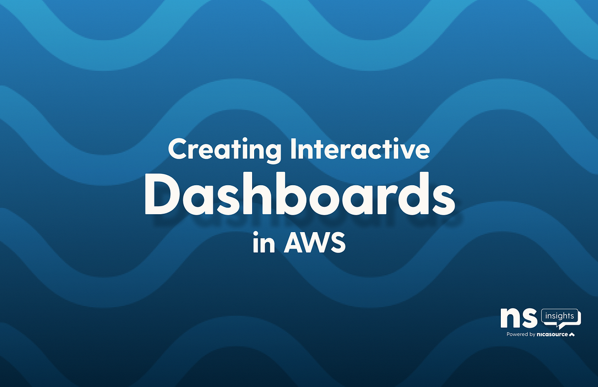 Creating interactive dashboards in AWS by Carlos Cruz NicaSource