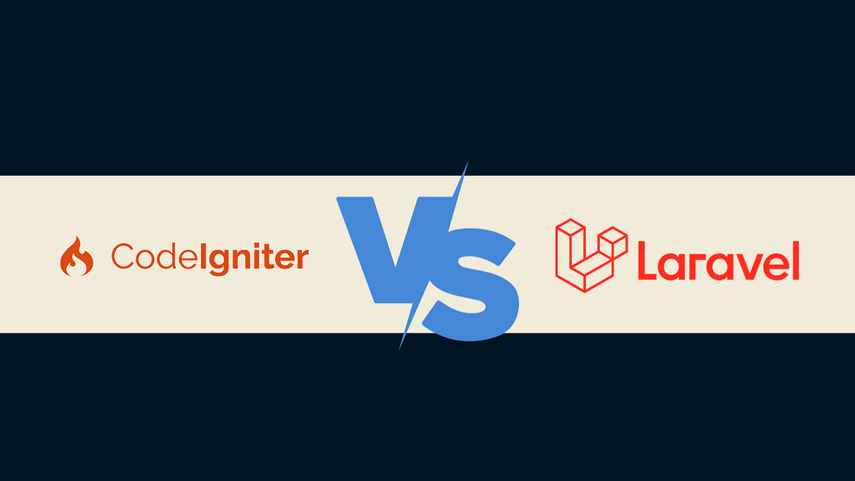 CodeIgniter vs Laravel : Introduction To PHP Frameworks | by Dom | Five ...