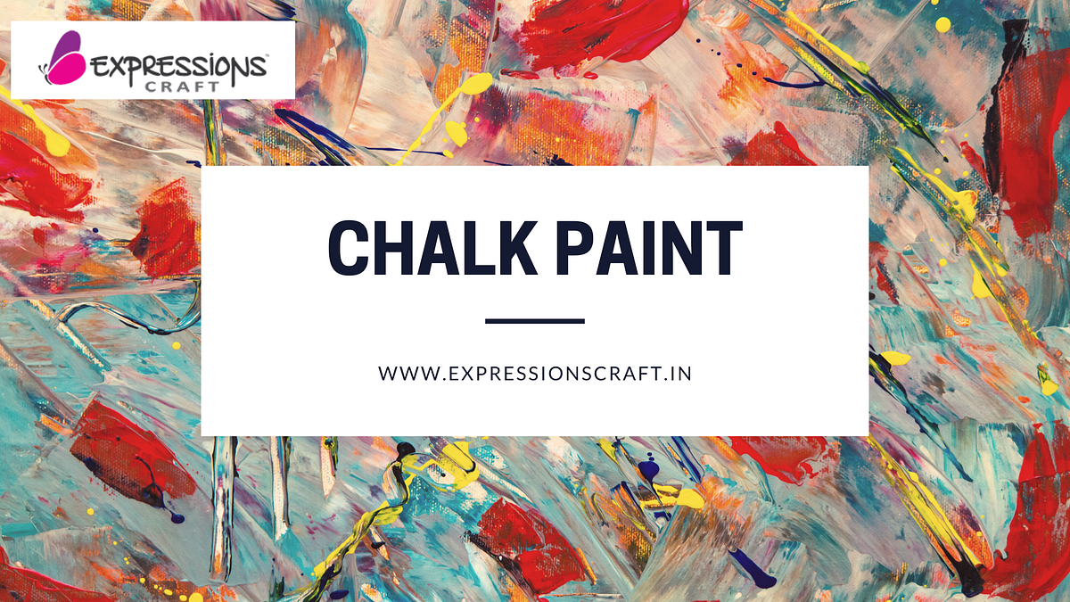 What is chalk paint and how to start using chalk paints? by Expressioncraft Medium