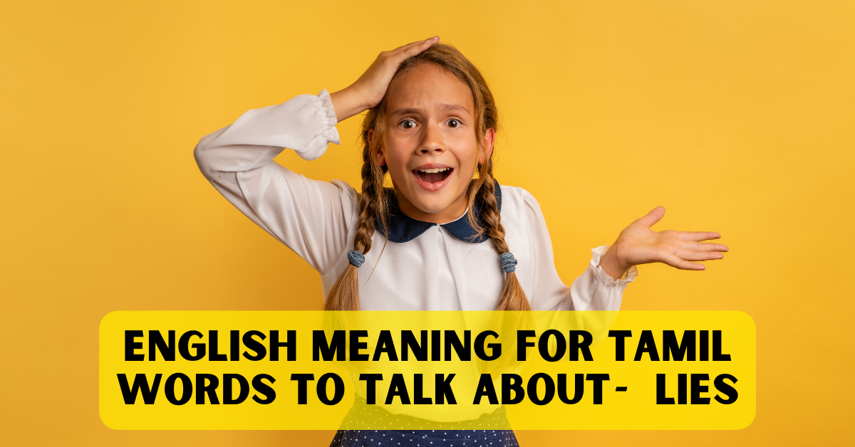 English Meaning For Tamil Words To Talk About — Lies | by Learn English