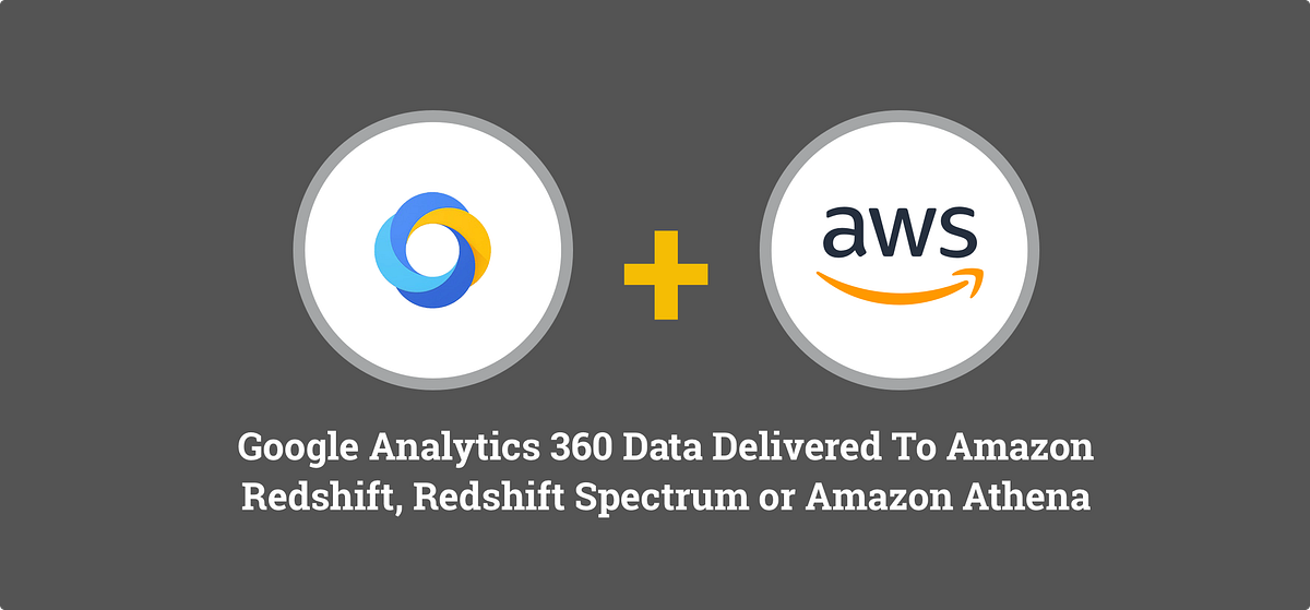Google Analytics 360 To Amazon Redshift, Spectrum Or Athena Avoid