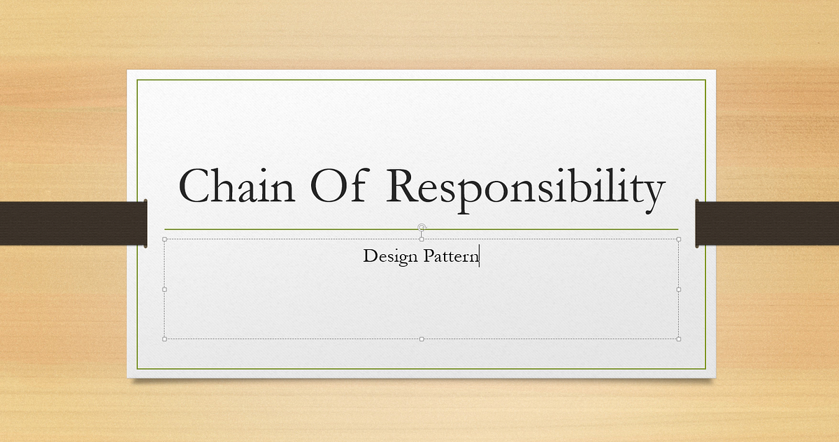 Chain of Responsibility Design Pattern by Satish Dixit Medium