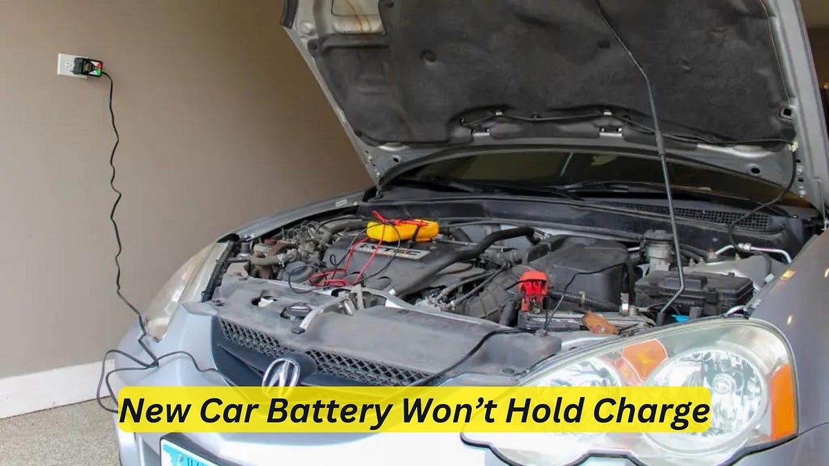 New Car Battery Won’t Hold Charge Discover the Power of Reliable