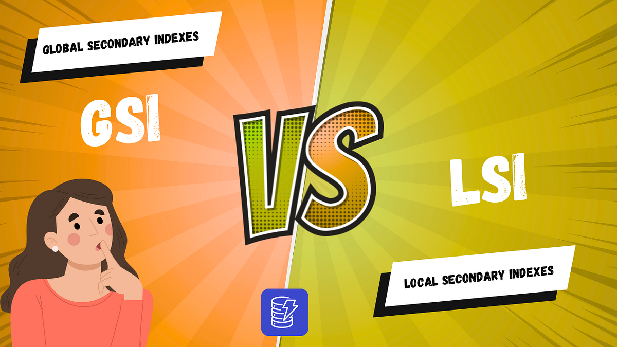 When to Use DynamoDB GSIs vs LSIs: Real World Examples | by Uriel ...