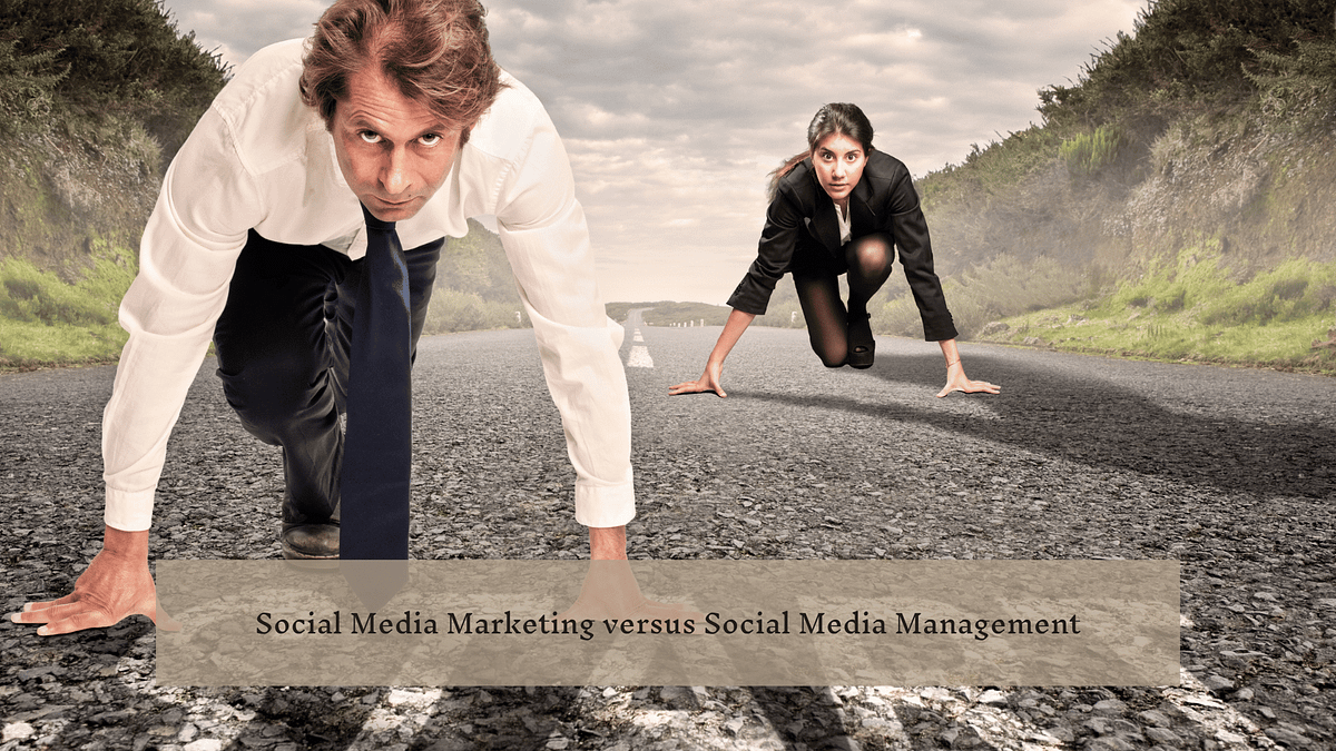 Social Media Marketing versus Social Media Management