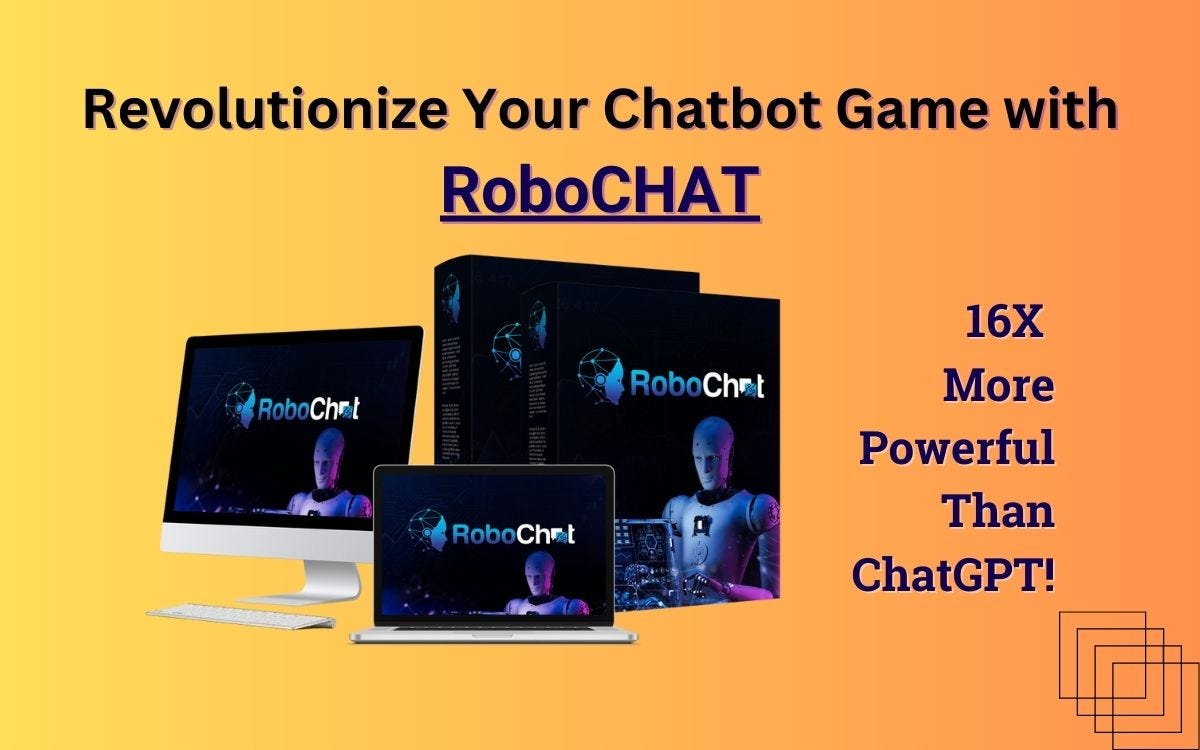 Revolutionize Your Chatbot Game with RoboCHAT — 16X More Powerful Than ...