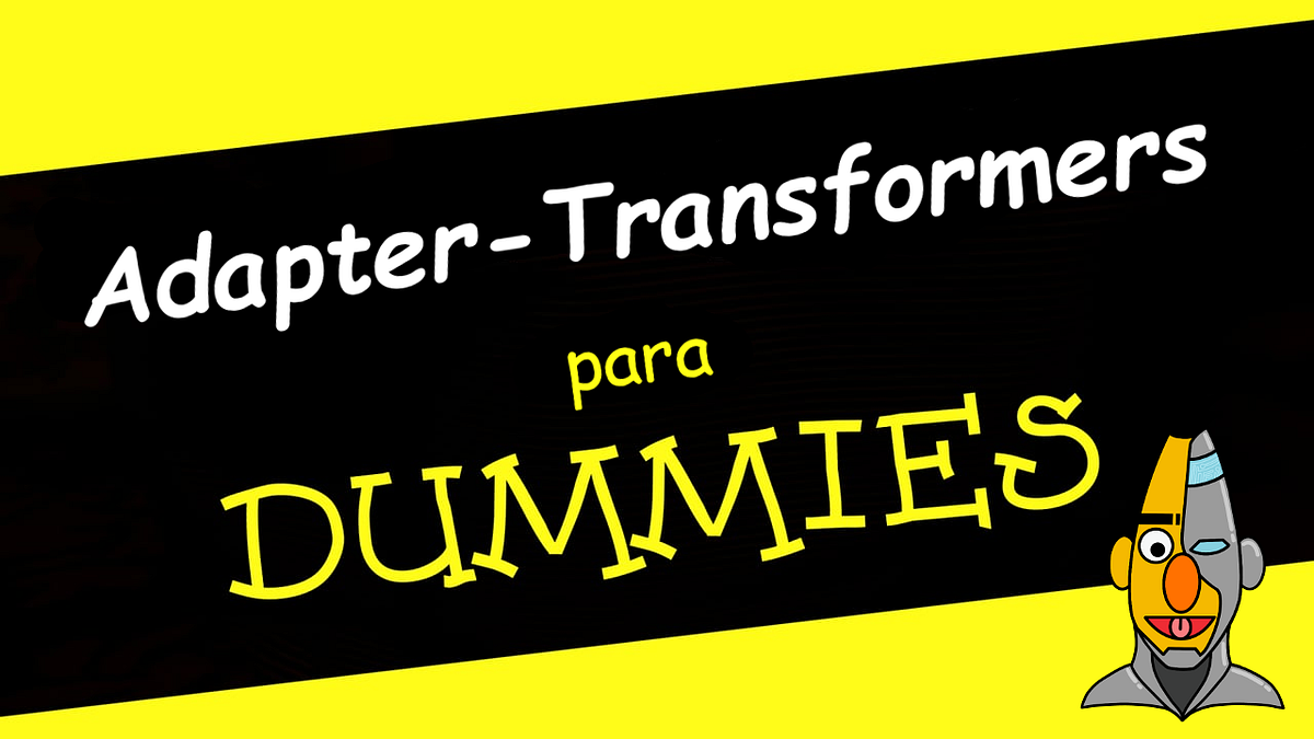 NLP nas empresas | Adapter-Transformers Para Dummies | by Pierre ...