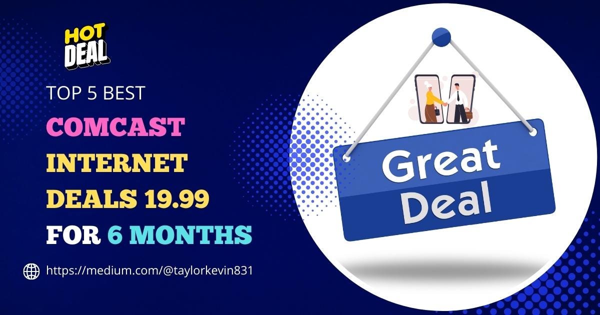 Top 5 Best Comcast Deals 19.99 For 6 Months In 2022 by