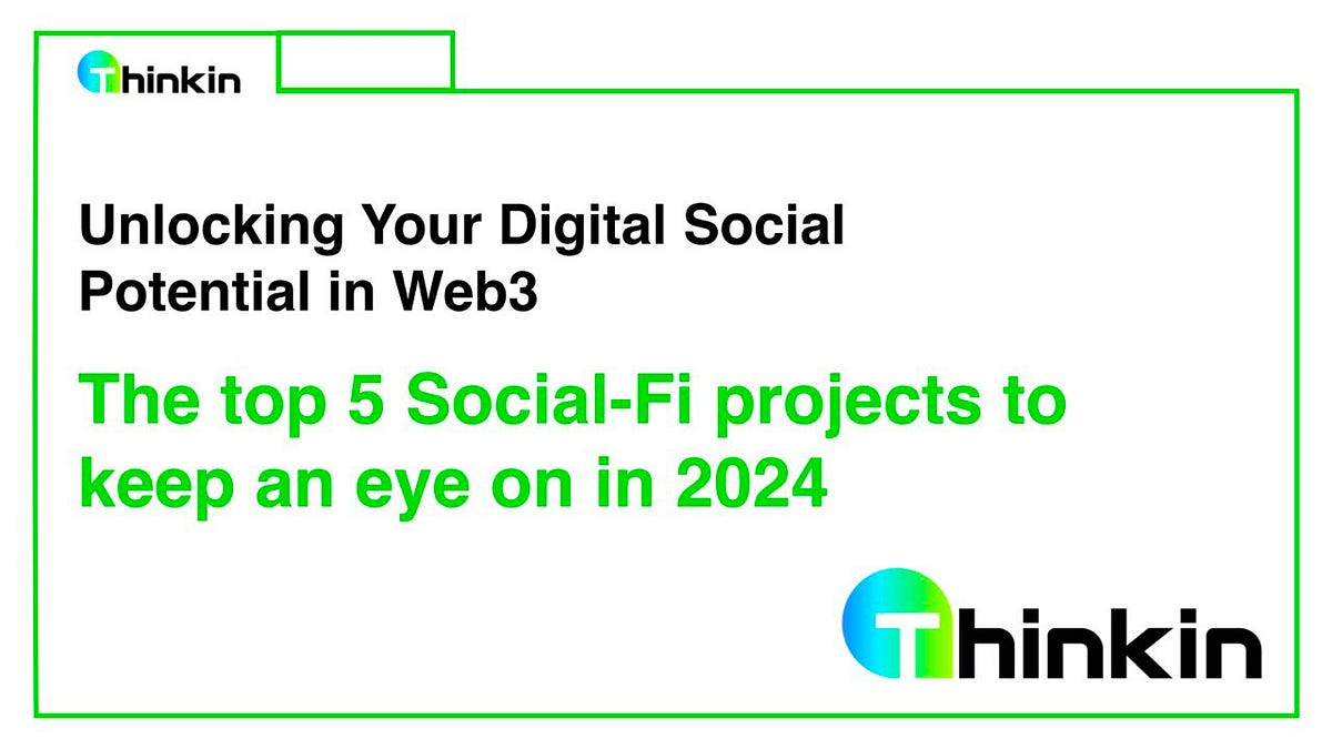 The top 5 Social-Fi Projects to keep an eye on in 2024 | by Thinkin ...