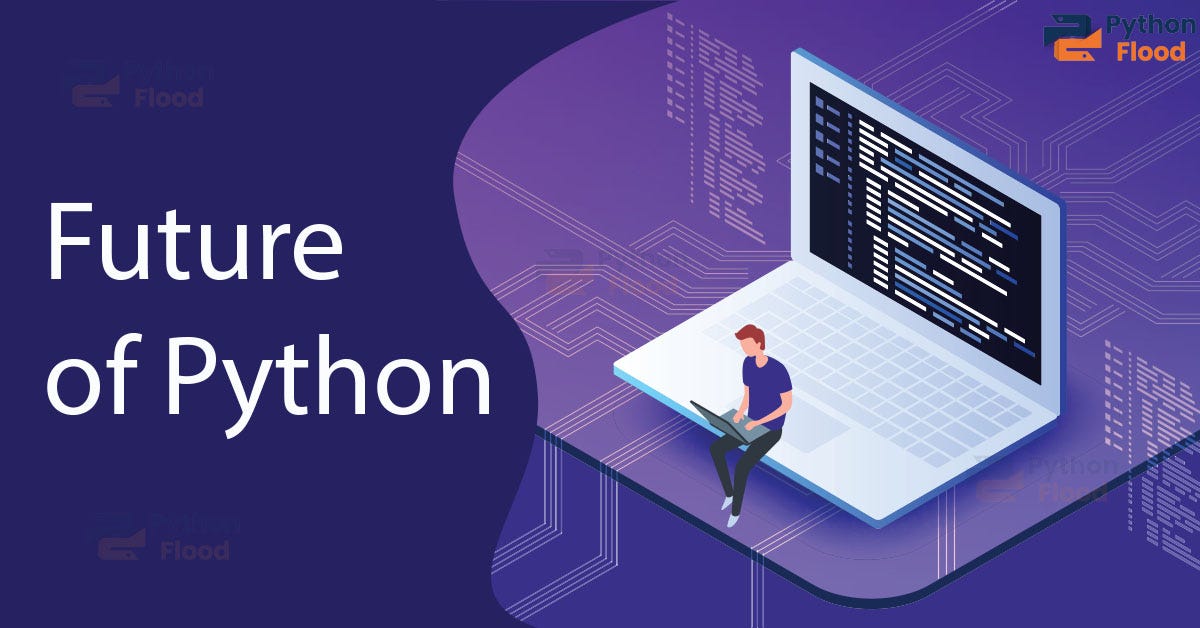 The future of Python is so bright, you might need sunglasses! | by Rinu ...