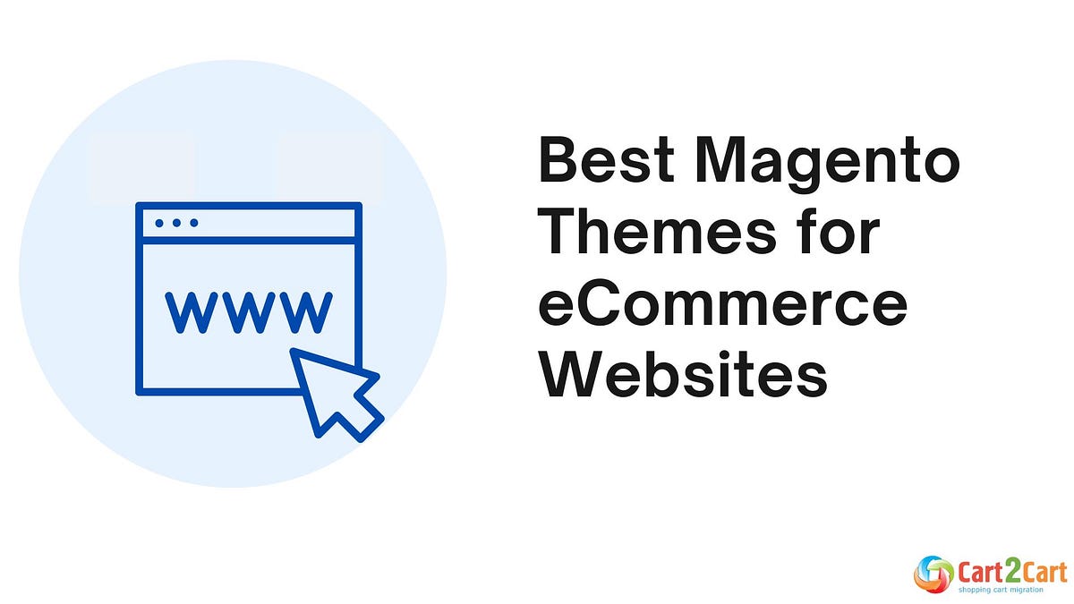 Best Magento Themes for Websites by Cart2Cart Medium