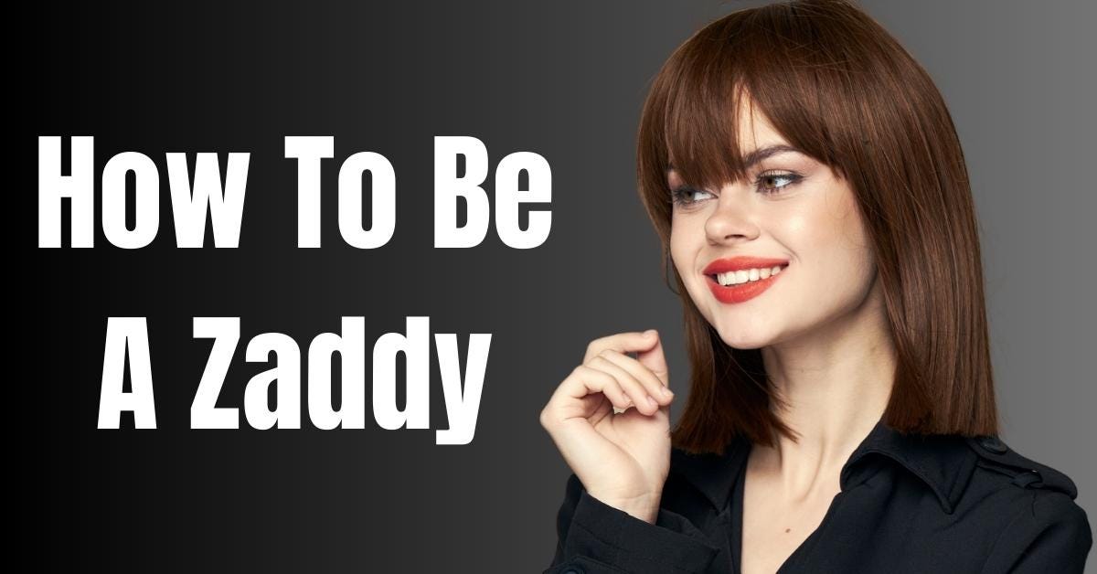 HOW TO BE A ZADDY - Perfectely - Medium