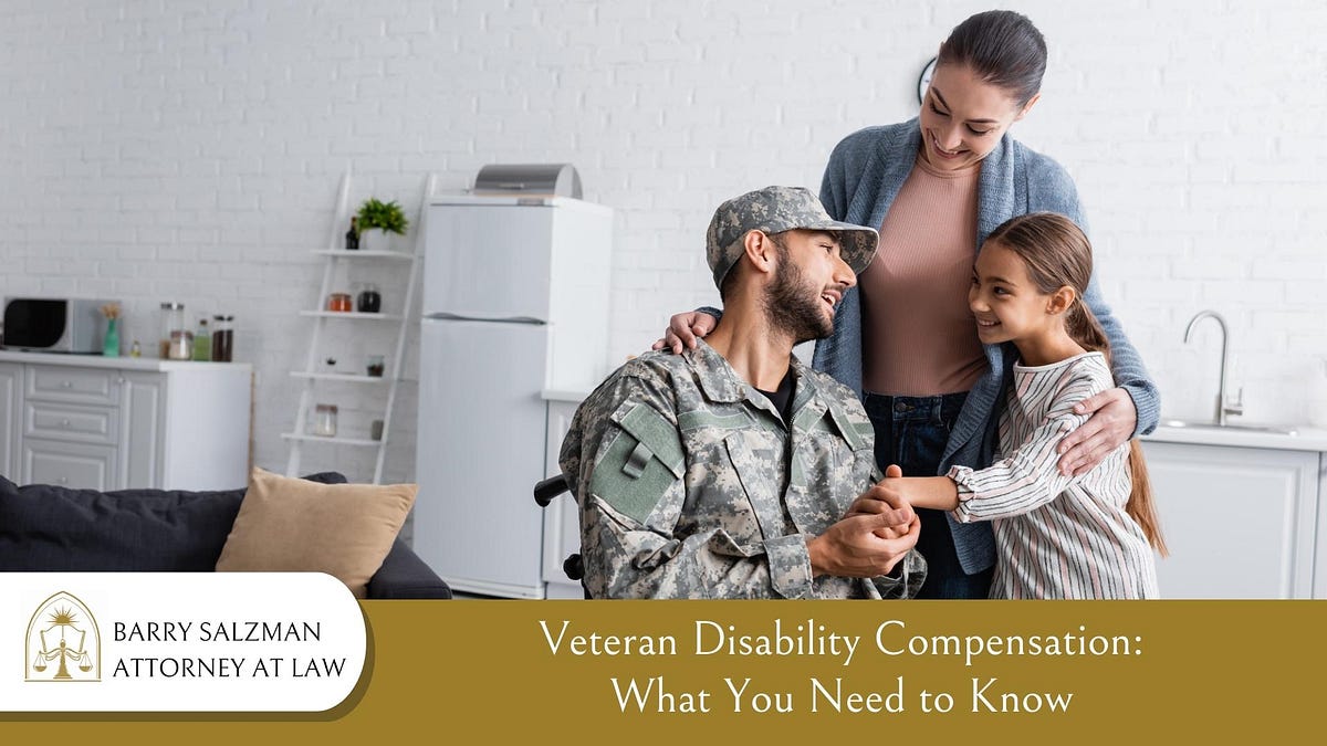 Veteran Disability Compensation What You Need To Know By Barry Salzman Attorney At Law May 3046