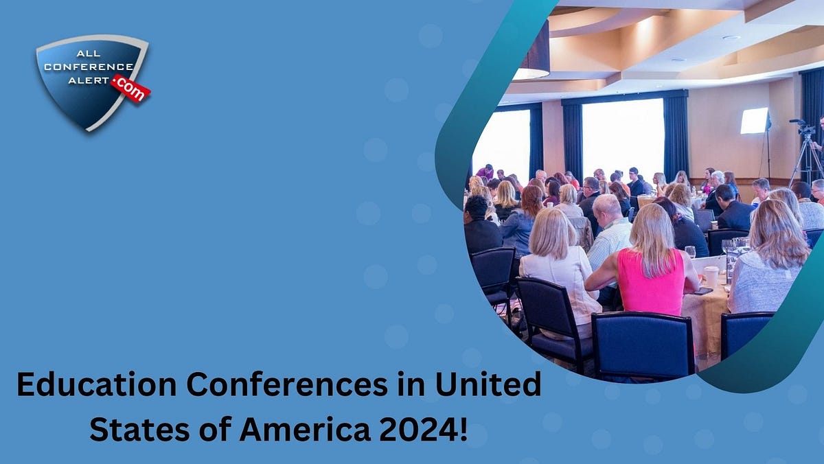 Education Conferences in United States of America 2024! by All