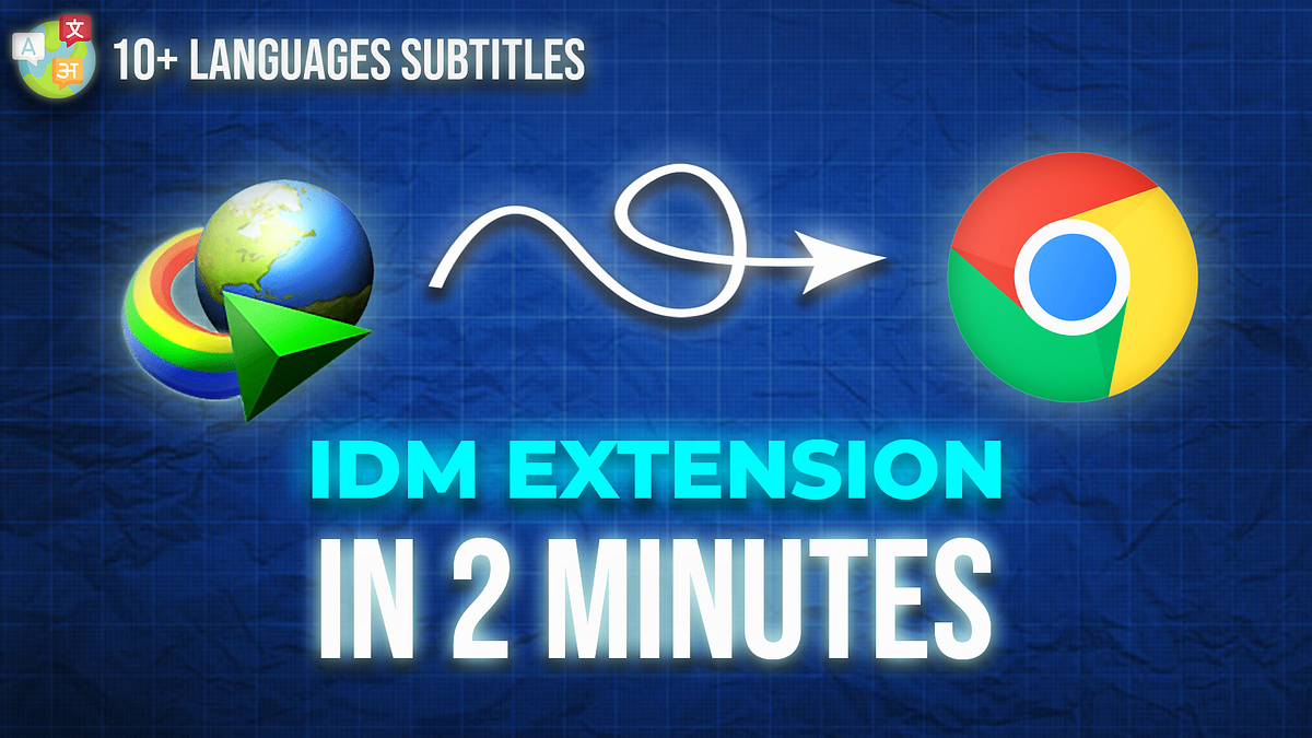 How to Install IDM Extension to Chrome by CyberFlask Medium