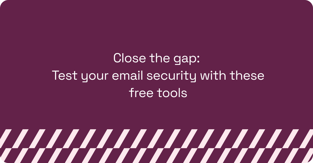 Close the gap: Test your email security with these free tools