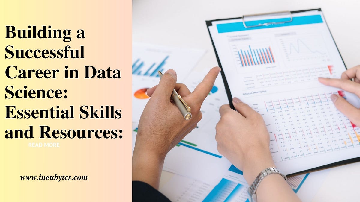 Building A Successful Career In Data Science Essential Skills And
