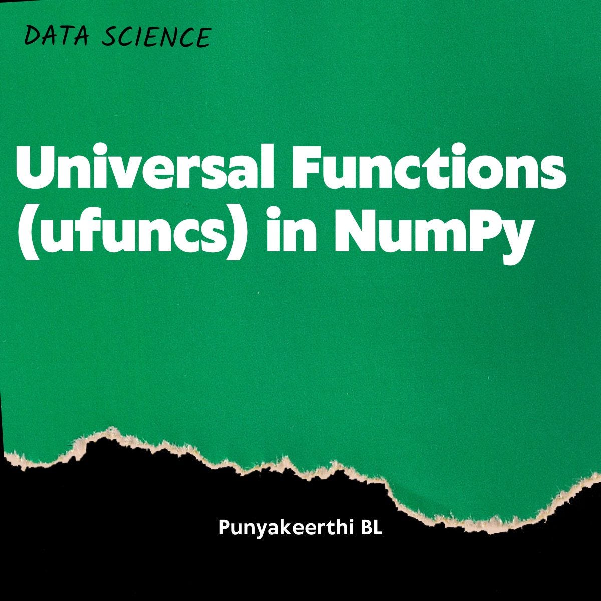 Understanding Universal Functions (ufuncs) in NumPy | by Punyakeerthi ...