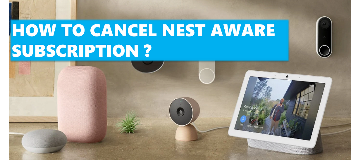 how-to-cancel-nest-aware-subscription-whatguru-medium