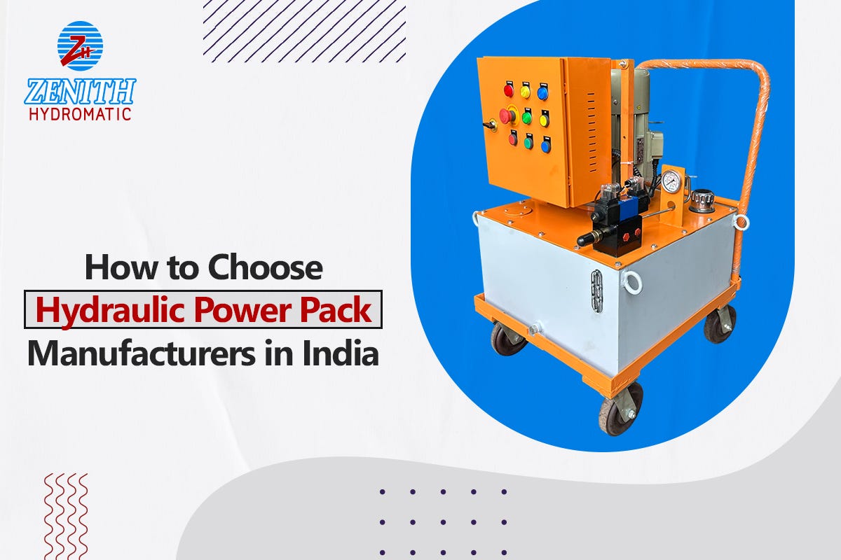 How to choose hydraulic power pack manufacturers in india by Zenith