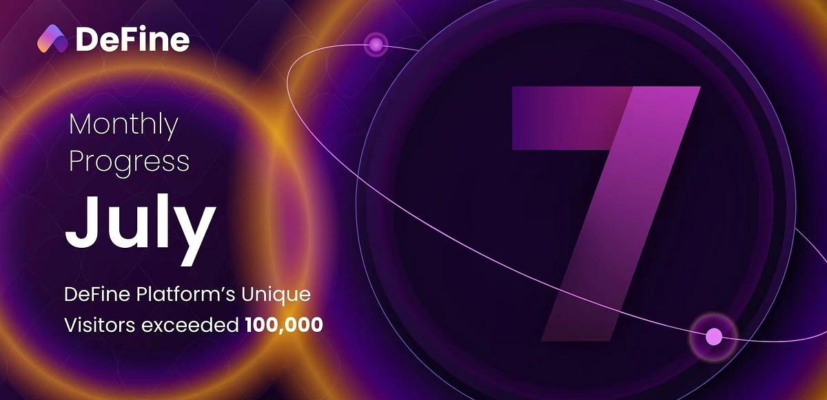 DeFine Platform July Recap The Past Two Months Were Exciting For By Define platform july recap the past two months were exciting for by
