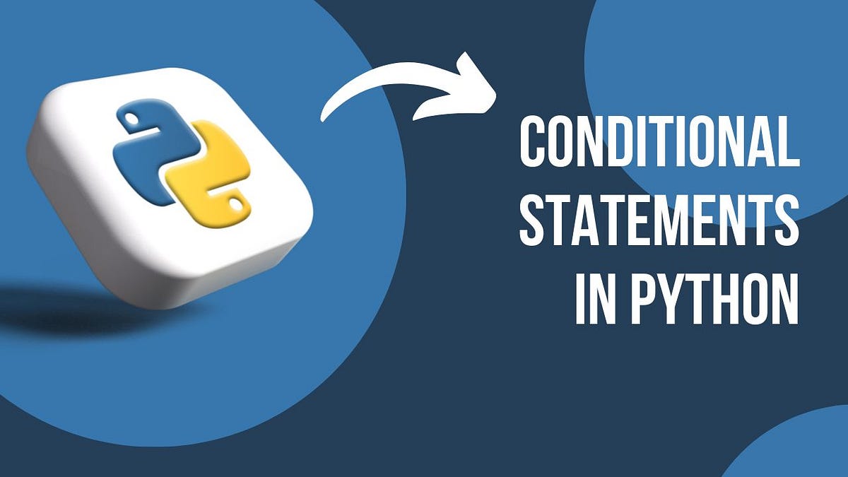 Conditional Statements (if-else) in Python | by Minhajrafeeq | Medium