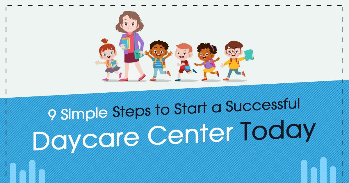 9 Simple Steps to Start a Successful Daycare Center Today by Esplanda My Kid Reports
