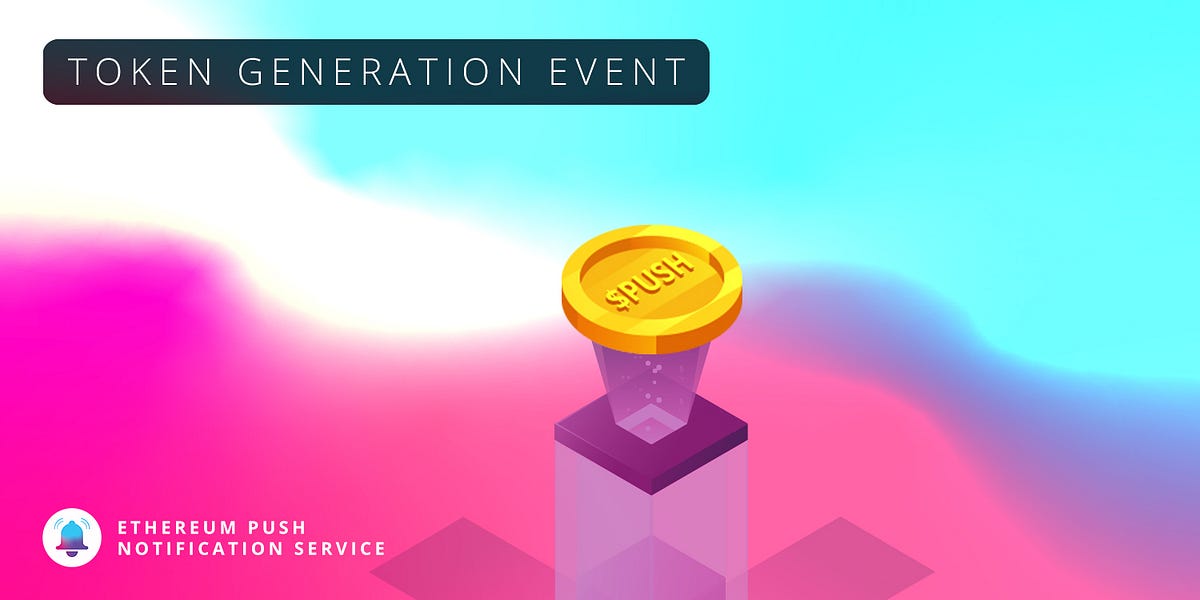 Announcing the EPNS PUSH Token Generation Event by Harsh Rajat