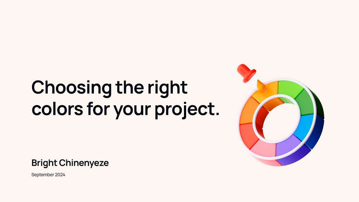 Choosing the Right Colors for Your Project | by Bright Chinenyeze | Oct ...