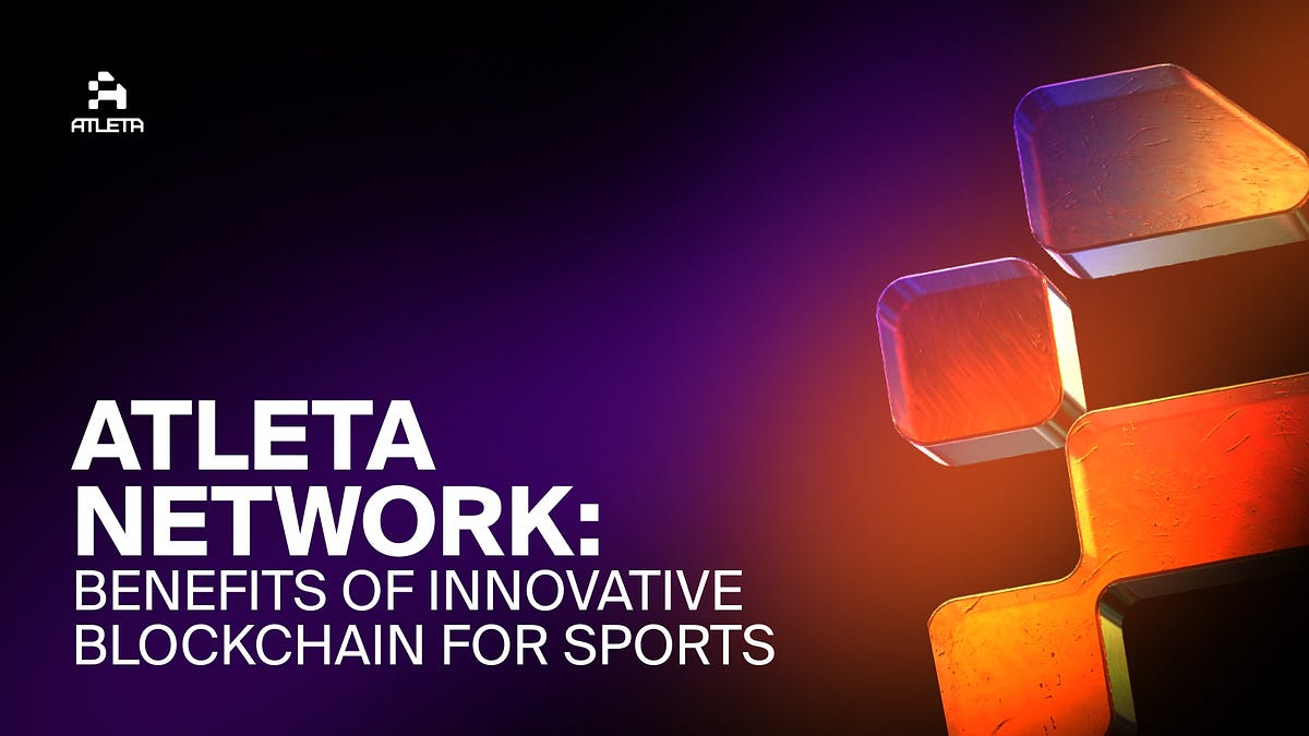 Atleta Network: Benefits of Innovative Blockchain for Sports | by ...