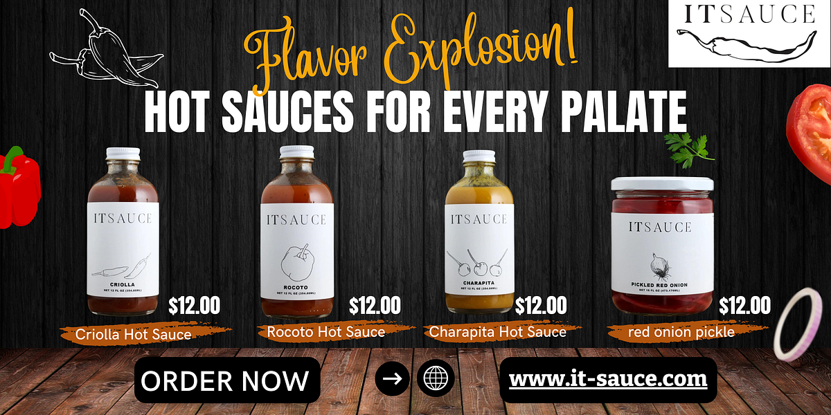 Flavor Explosion! Hot Sauces for Every Palate — IT SAUCE | by IT SAUCE ...