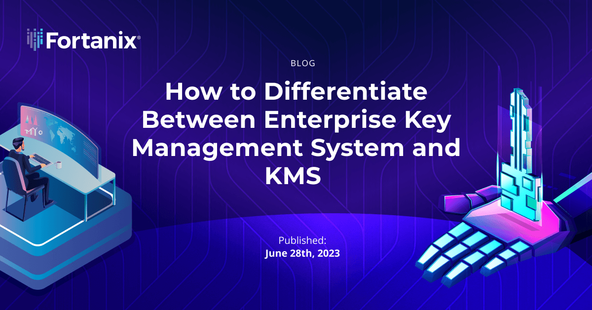 How to Differentiate Between Enterprise Key Management System and KMS