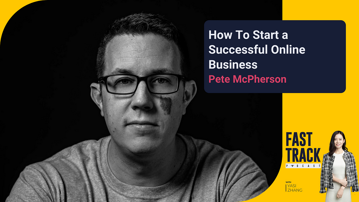 #33 How To Start a Successful Online Business, Chat With Pete McPherson ...