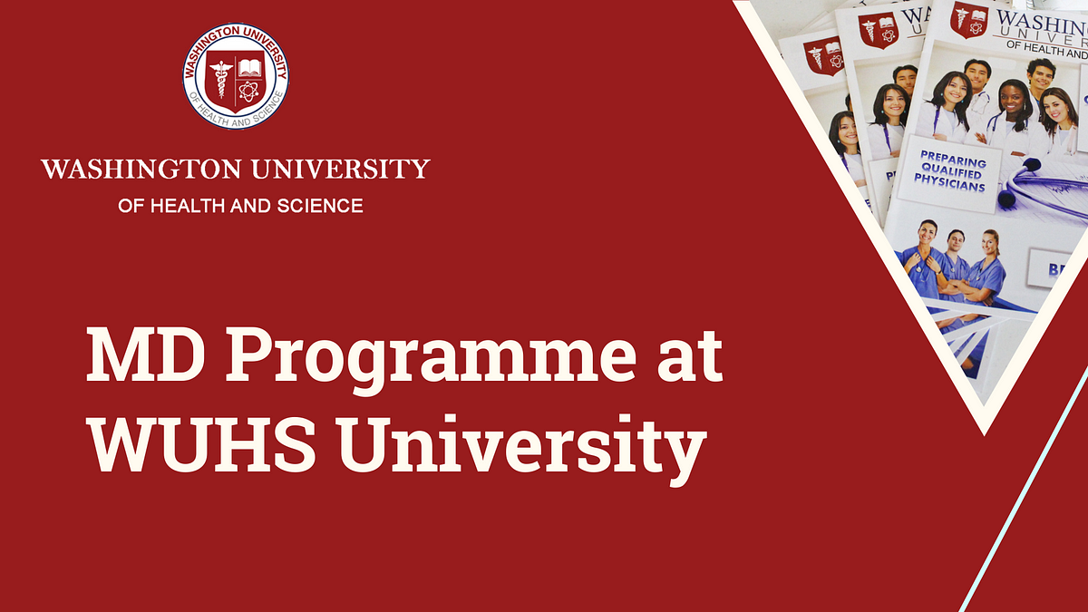 How MD Programme At WUHS University Is The Best For Medical Students how-md-programme-at-wuhs-university-is-the-best-for-medical-students