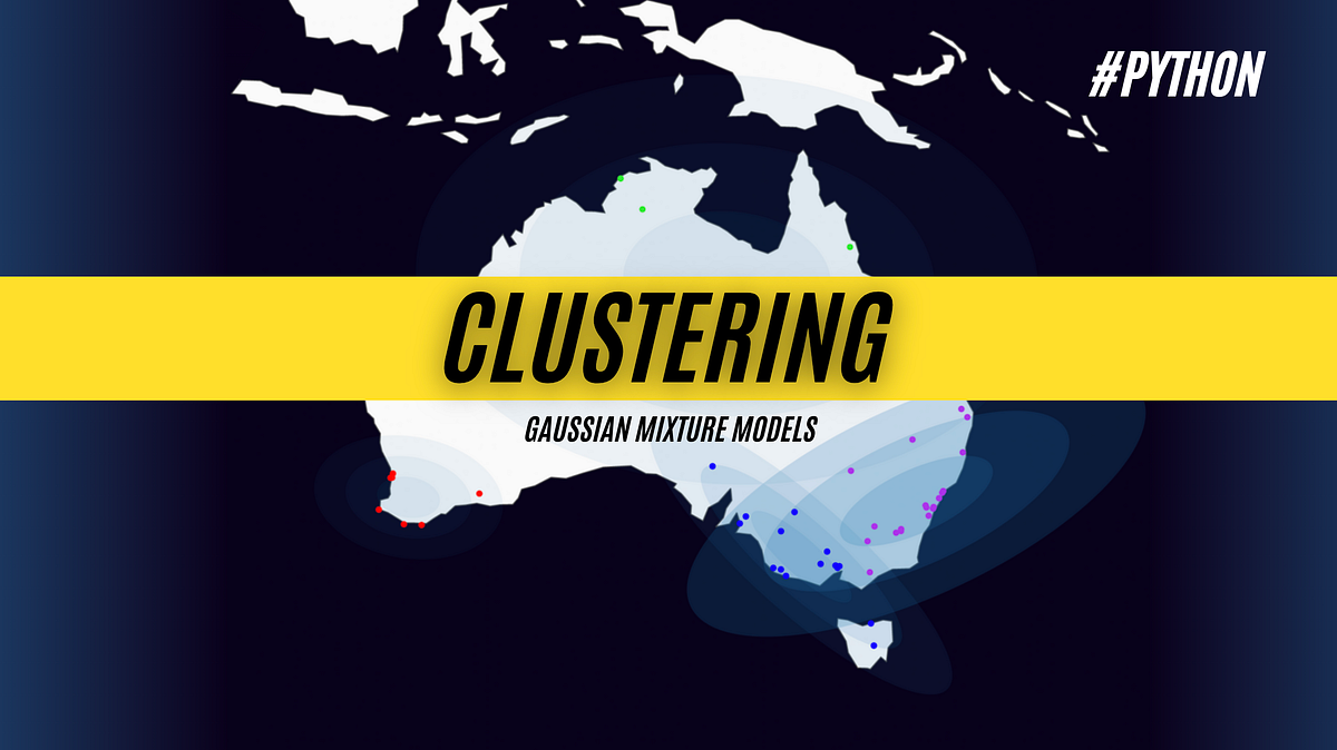 GMM: Gaussian Mixture Models — How to Successfully Use It to Cluster ...