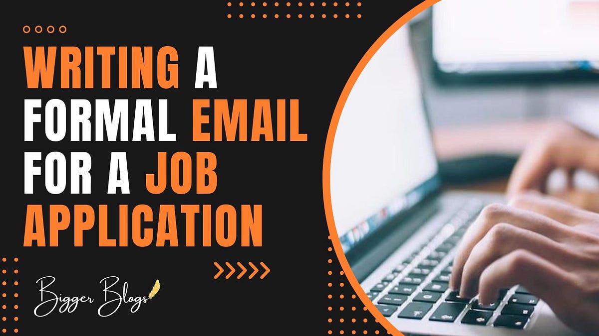  How To Write A Formal Email For A Job Application A Step by Step Guide 