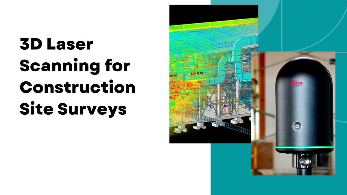 3D Laser Scanning for Construction Site Surveys by TejjyBIM Inc