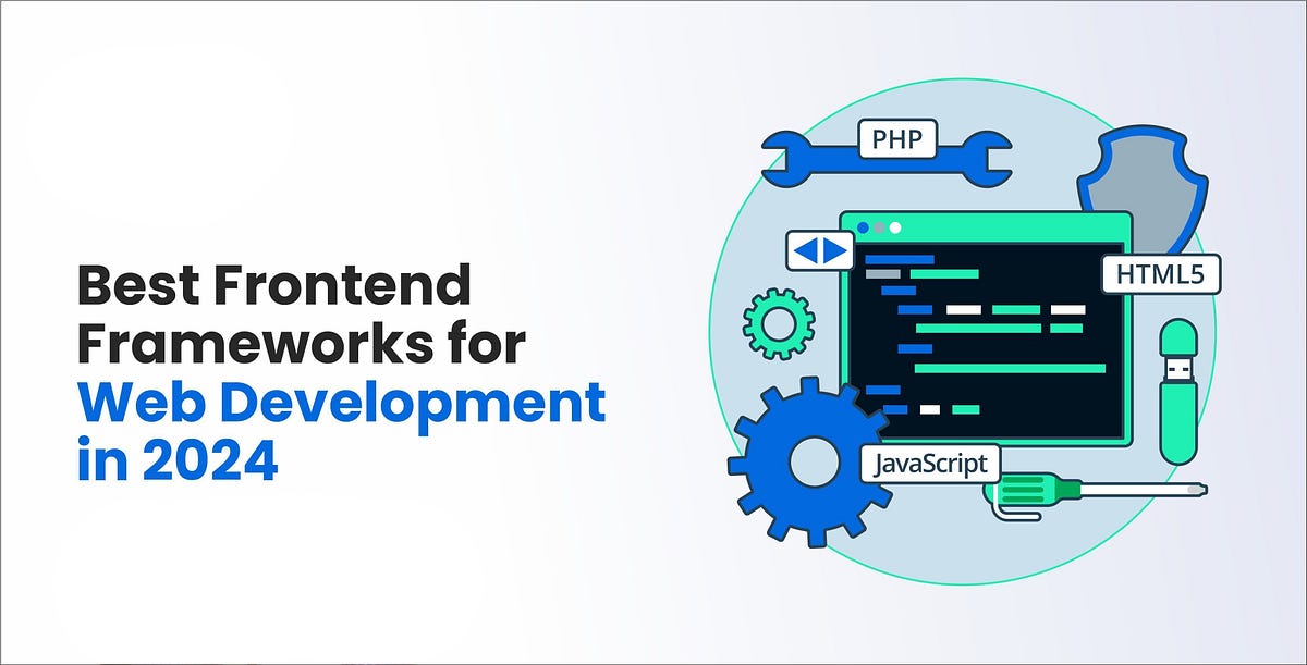 Best Frontend Frameworks for Web Development in 2024🔗 | by A Smith ...