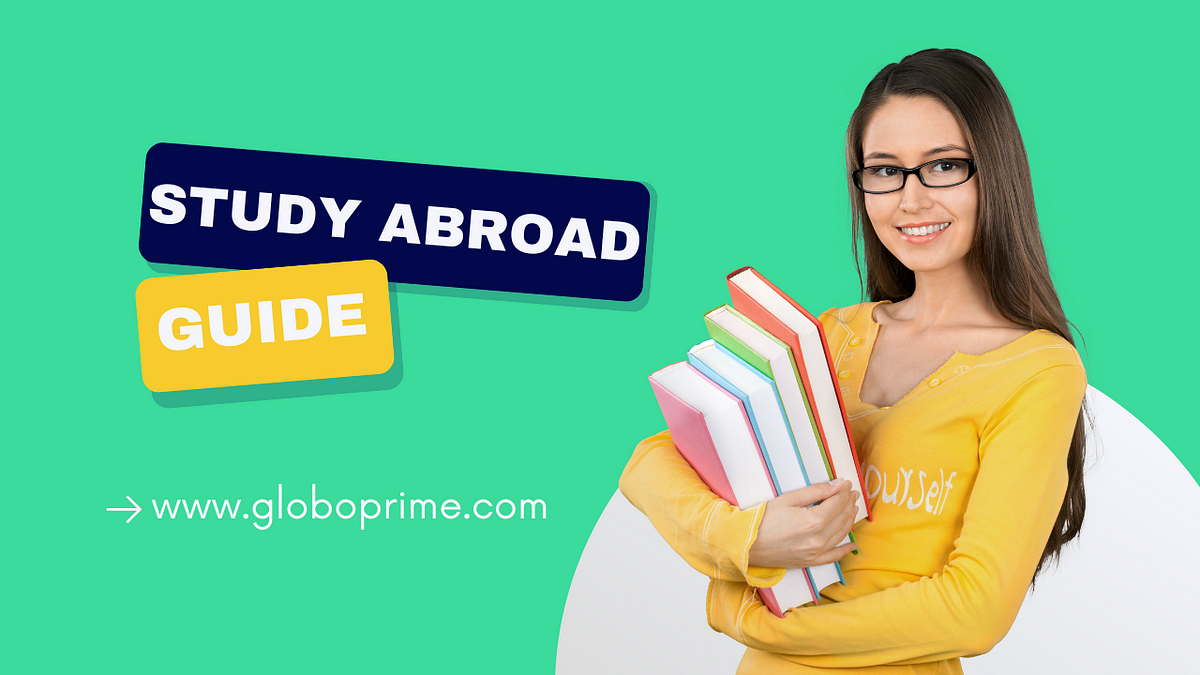 Study Abroad Guide: Step-by-Step Plan To Achieve Your Dreams. | By ...