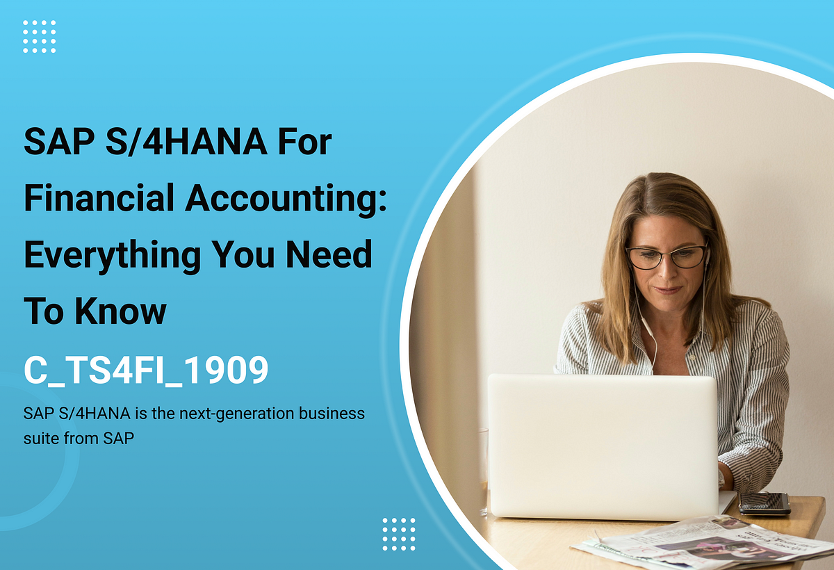 SAP S/4HANA For Financial Accounting Everything You Need To Know by