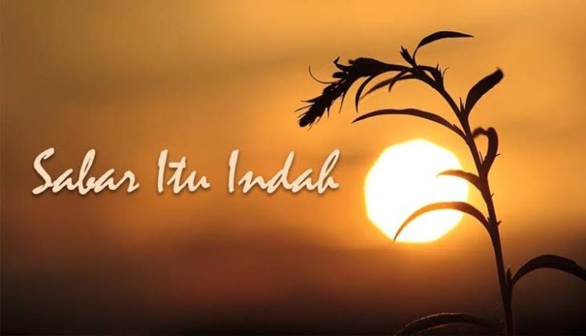Sabar Itu Indah, Sabar Itu Nikmat