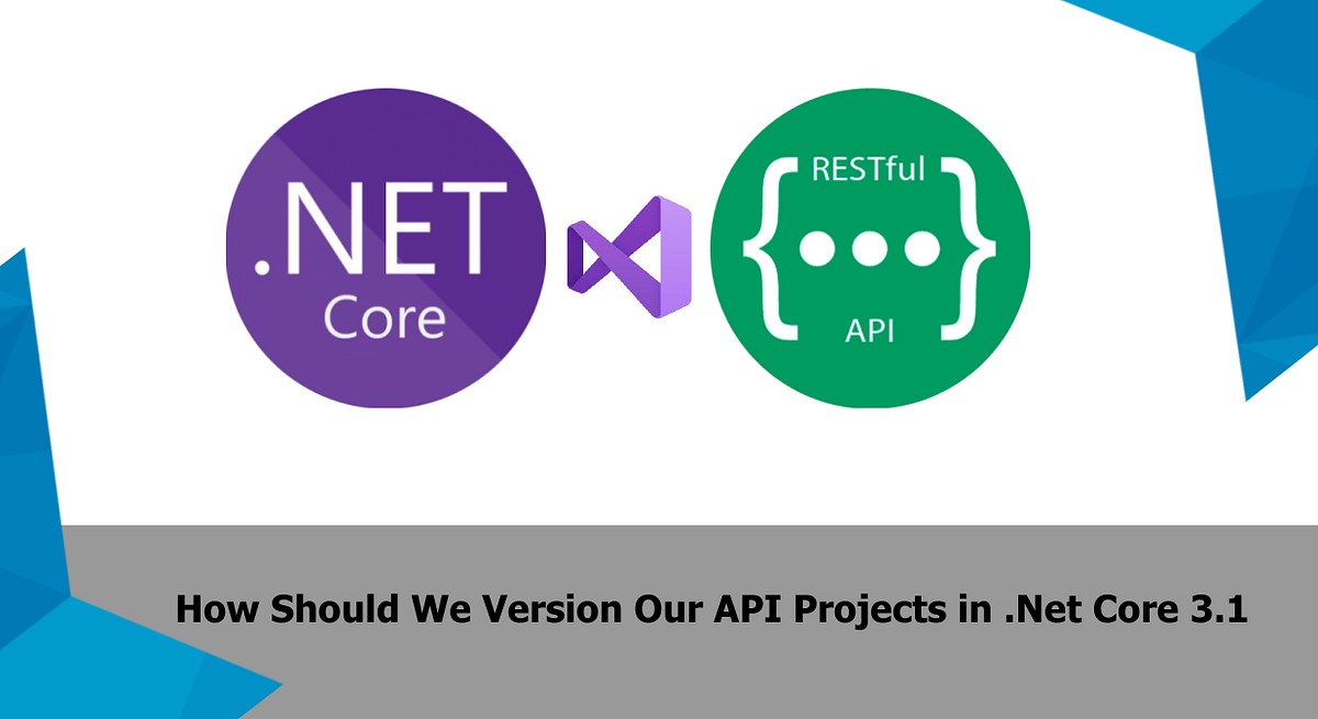 How Should We Version Our API Projects in .Net Core 3.1 | by Mehmet Can ...