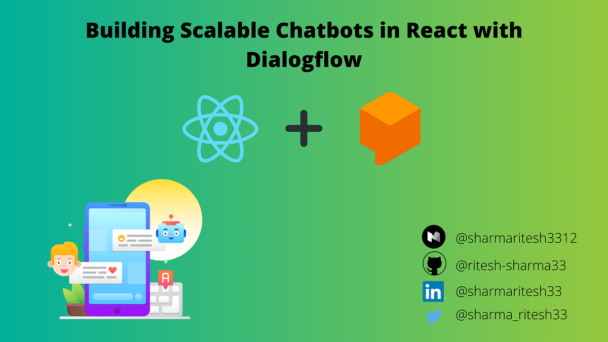 Building Scalable Chatbots in React with Dialogflow | by Ritesh Sharma ...
