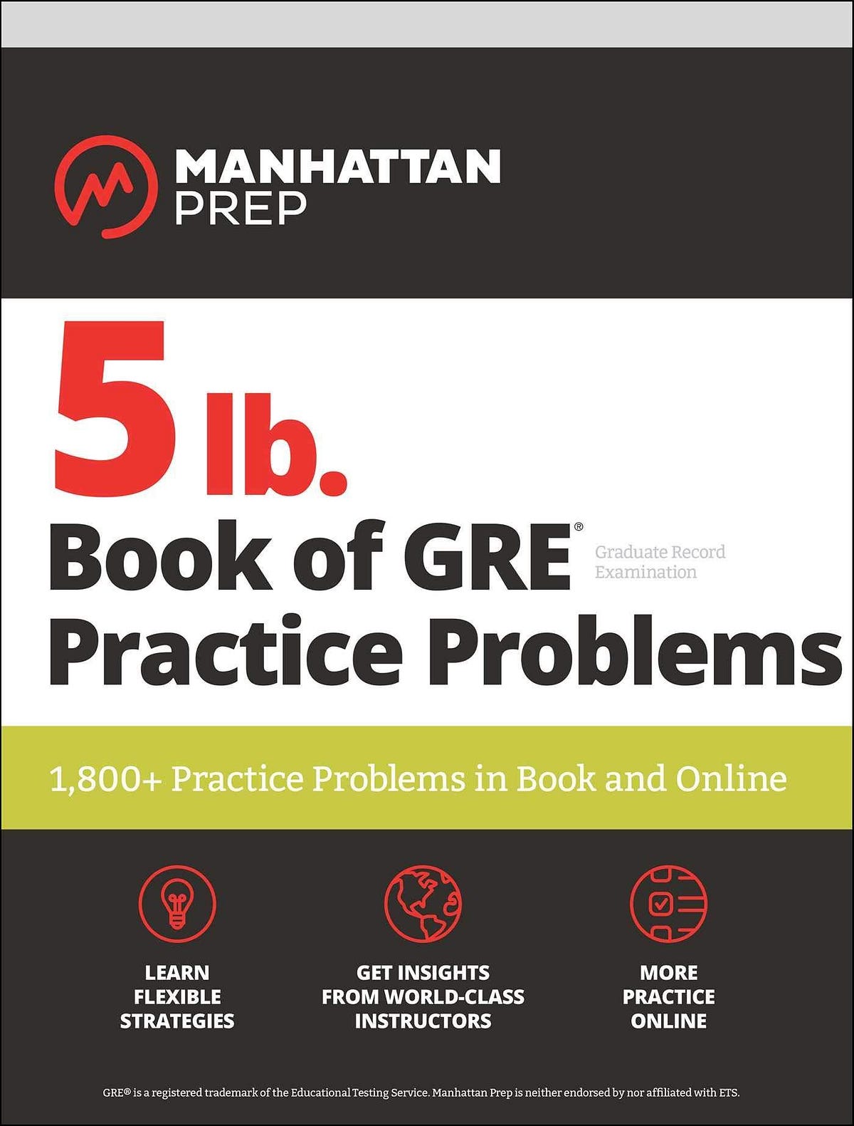[DOWNLOAD] 5 lb. Book of GRE Practice Problems: 1,800+ Practice ...
